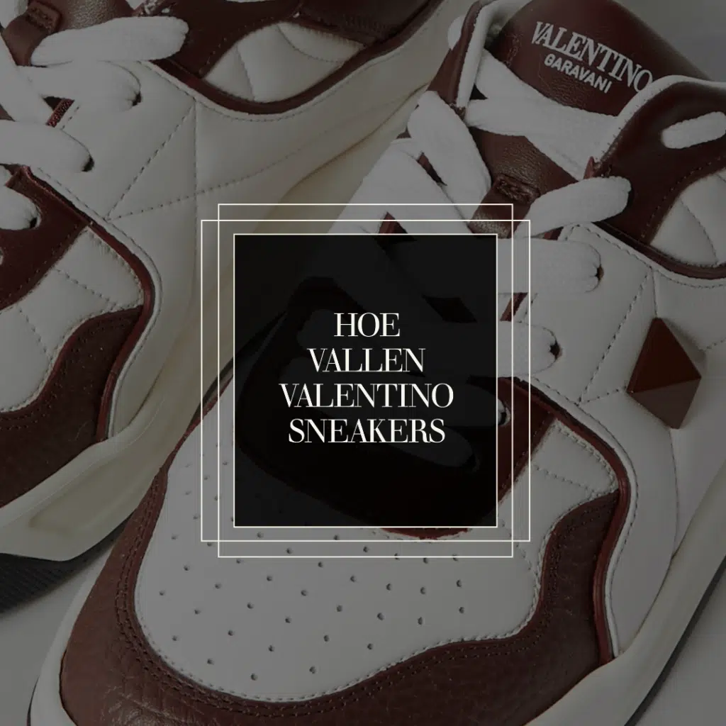 Hoe vallen Valentino Sneakers